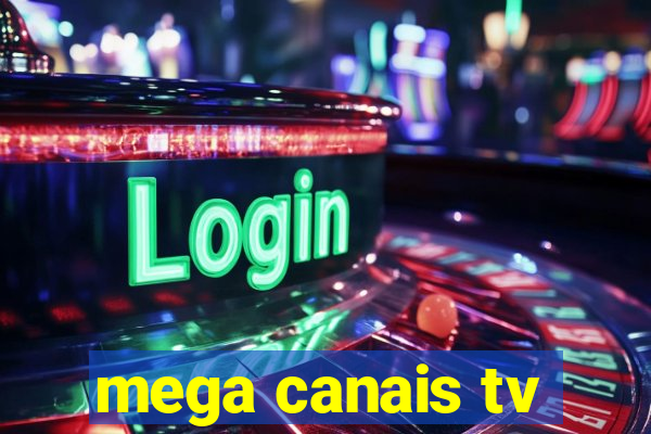 mega canais tv